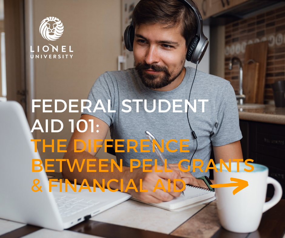 Federal Student Aid 101: The Difference Between Pell Grants & Financial Aid